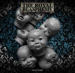 The Royal Blasphemy : No Future